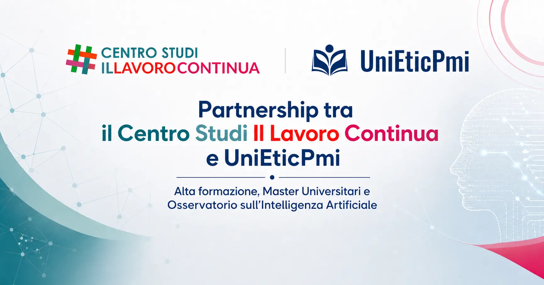 Partnership tra il Centro Studi #IlLavoroContinua e UniEticPMI per alta formazione, Master Universitari e Osservatorio sull’Intelligenza Artificiale.