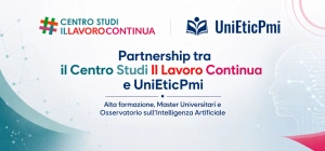 Partnership tra il Centro Studi #IlLavoroContinua e UniEticPMI per alta formazione, Master Universitari e Osservatorio sull’Intelligenza Artificiale.